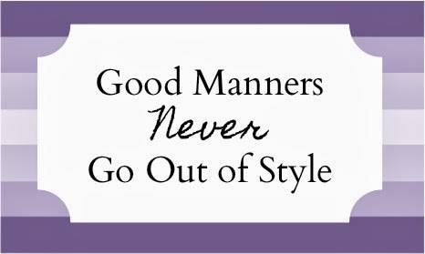 Good Manners Never Go Out of Style